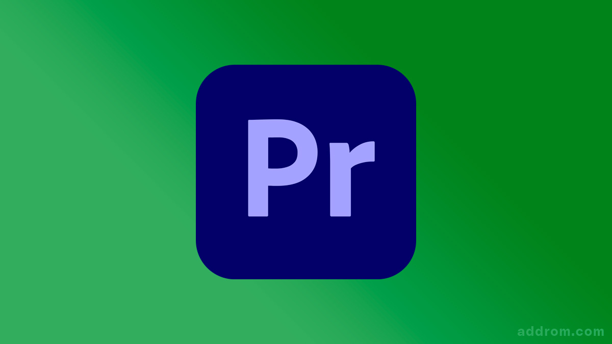 Adobe Premiere Pro 2024 5 addROM